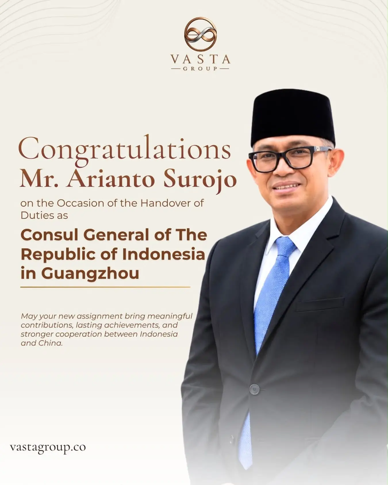 Congratulations to Mr. Arianto Surojo on his appointment as the Consul General of the Republic of Indonesia in Guangzhou.